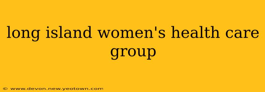 long island women's health care group