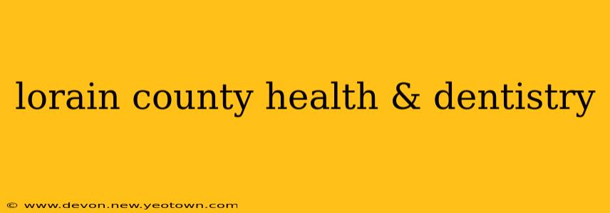 lorain county health & dentistry