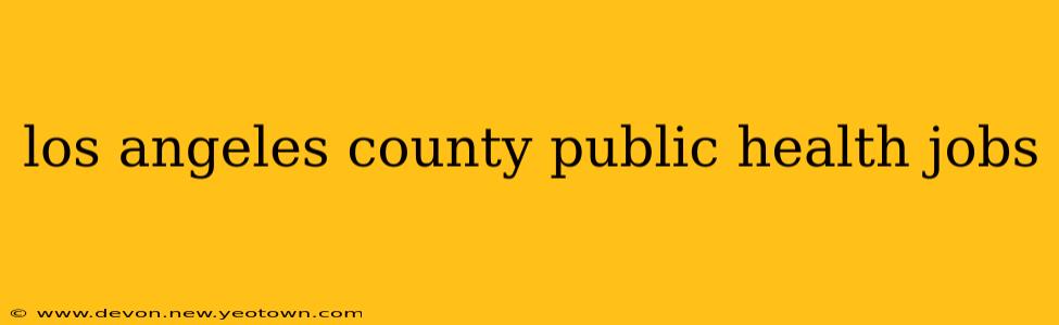 los angeles county public health jobs