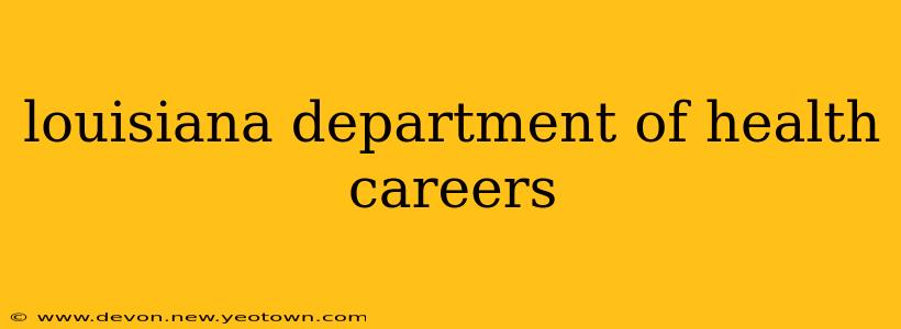 louisiana department of health careers
