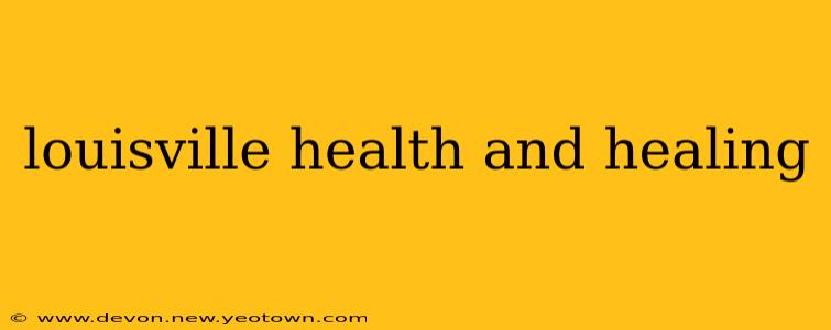 louisville health and healing