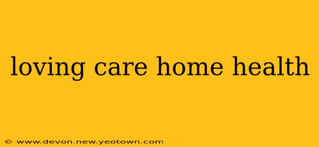 loving care home health