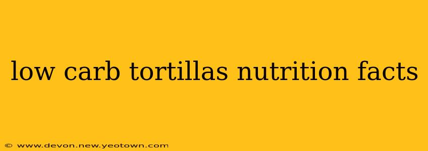 low carb tortillas nutrition facts