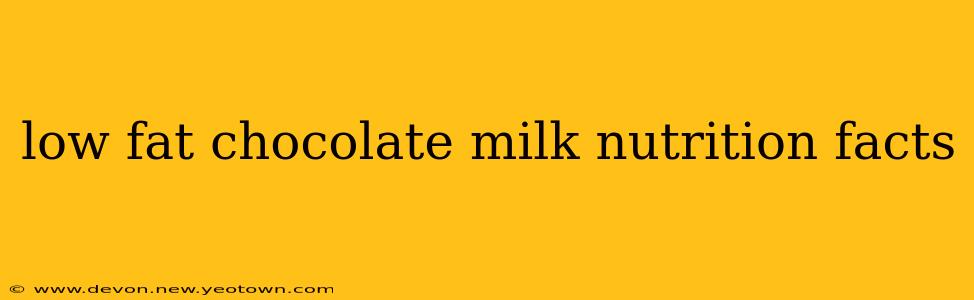 low fat chocolate milk nutrition facts