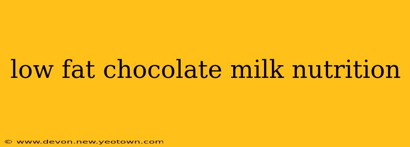 low fat chocolate milk nutrition