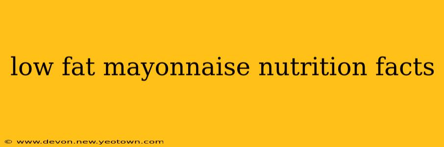 low fat mayonnaise nutrition facts