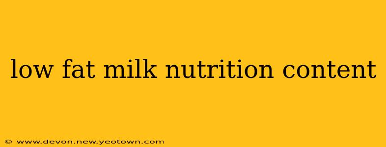 low fat milk nutrition content