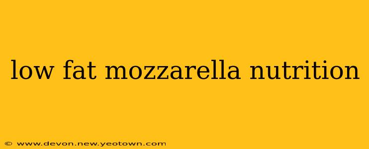 low fat mozzarella nutrition