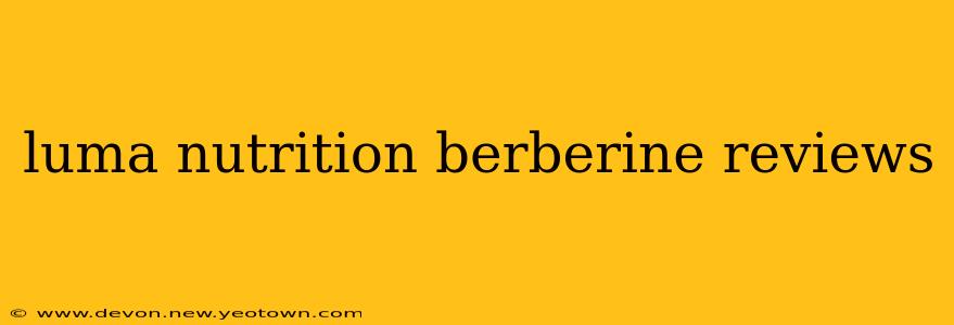 luma nutrition berberine reviews