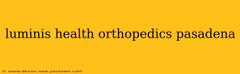 luminis health orthopedics pasadena