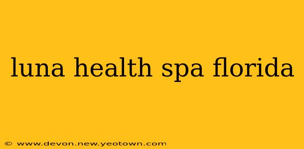 luna health spa florida