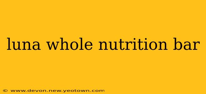 luna whole nutrition bar
