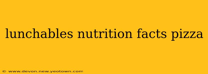 lunchables nutrition facts pizza
