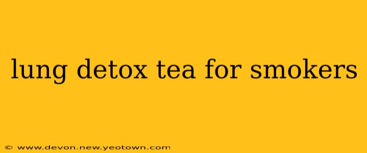 lung detox tea for smokers