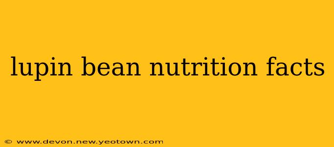 lupin bean nutrition facts