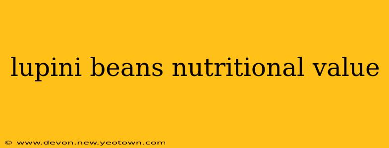 lupini beans nutritional value