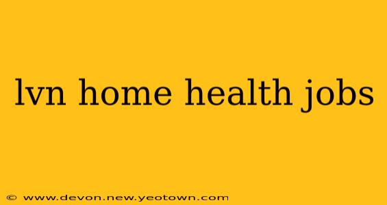 lvn home health jobs