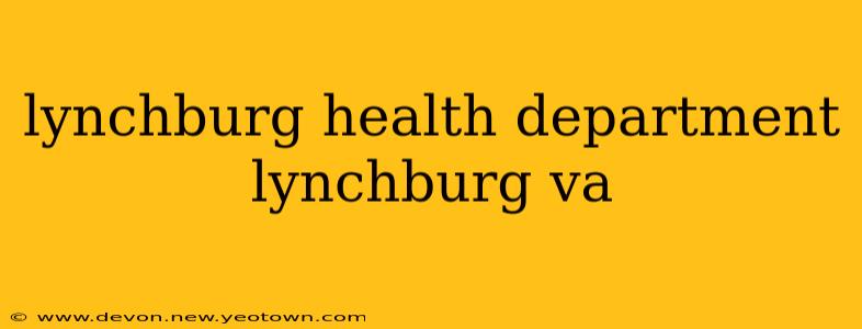 lynchburg health department lynchburg va
