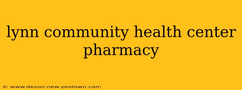 lynn community health center pharmacy