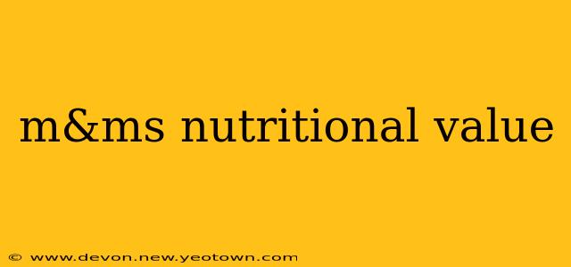 m&ms nutritional value
