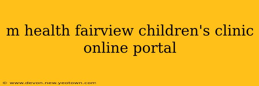 m health fairview children's clinic online portal