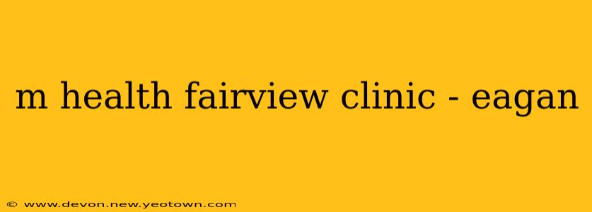 m health fairview clinic - eagan