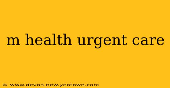 m health urgent care