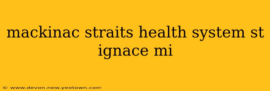 mackinac straits health system st ignace mi