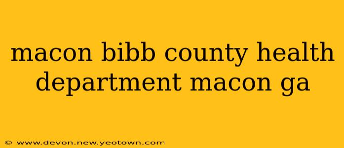 macon bibb county health department macon ga