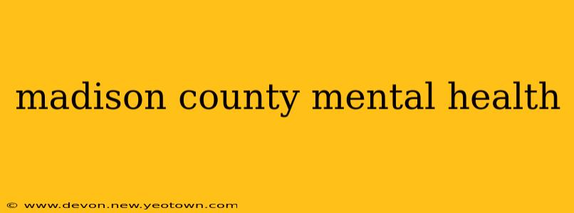madison county mental health