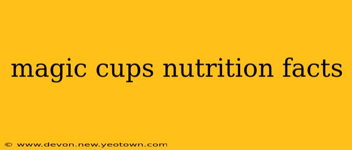 magic cups nutrition facts
