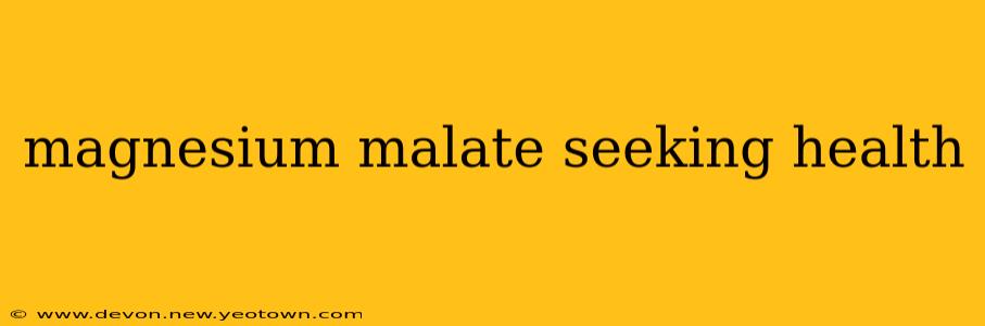 magnesium malate seeking health