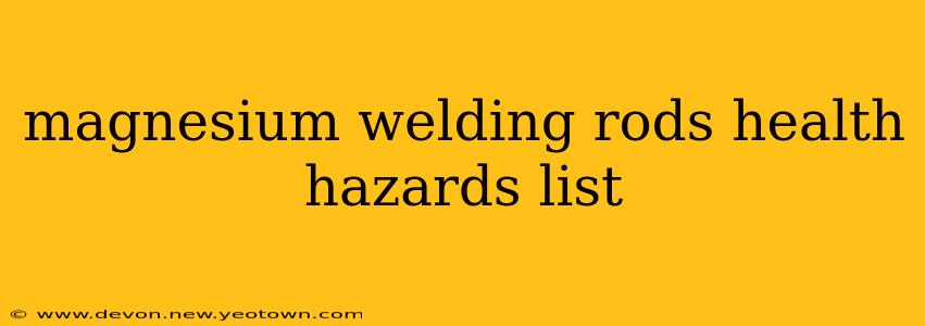 magnesium welding rods health hazards list