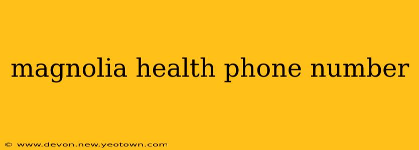 magnolia health phone number