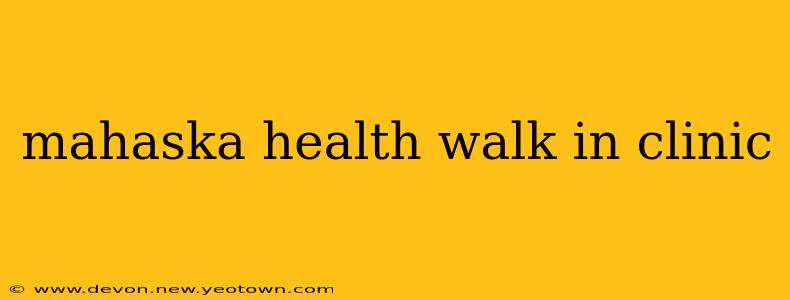 mahaska health walk in clinic