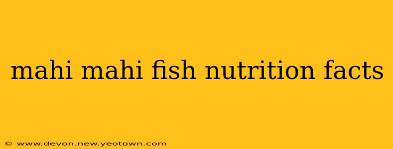 mahi mahi fish nutrition facts