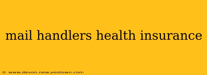mail handlers health insurance