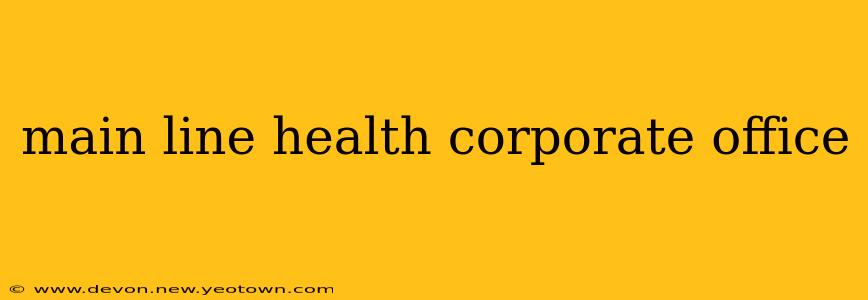 main line health corporate office