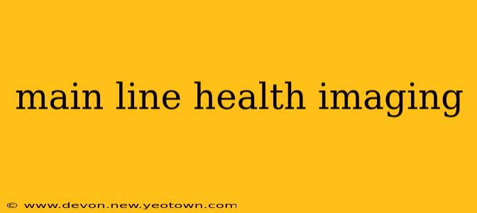 main line health imaging