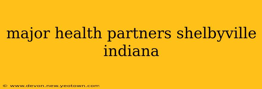 major health partners shelbyville indiana