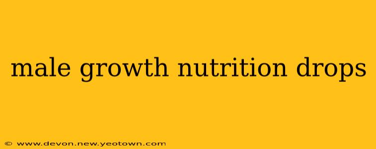 male growth nutrition drops