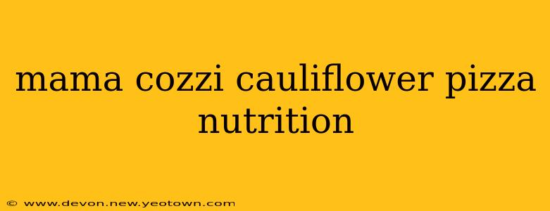 mama cozzi cauliflower pizza nutrition