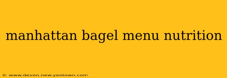 manhattan bagel menu nutrition