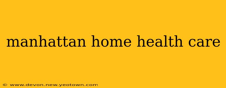 manhattan home health care