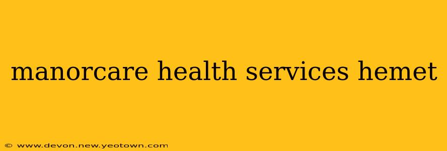 manorcare health services hemet