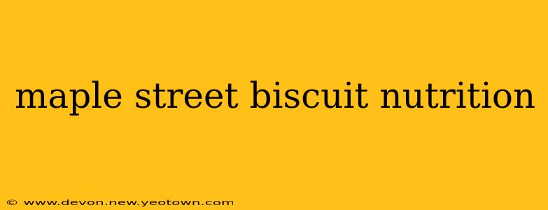 maple street biscuit nutrition