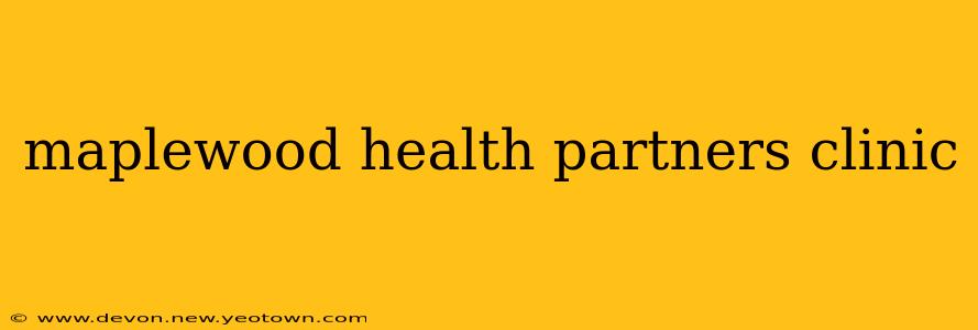 maplewood health partners clinic
