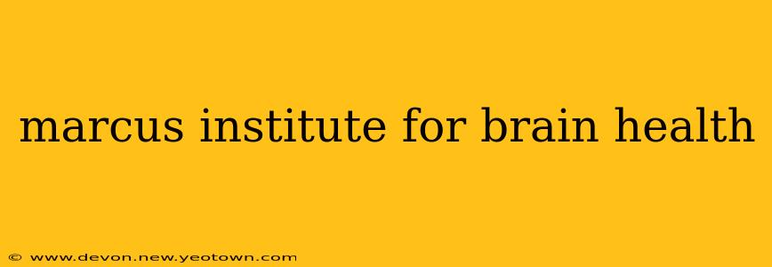 marcus institute for brain health