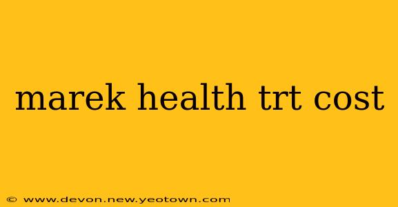 marek health trt cost