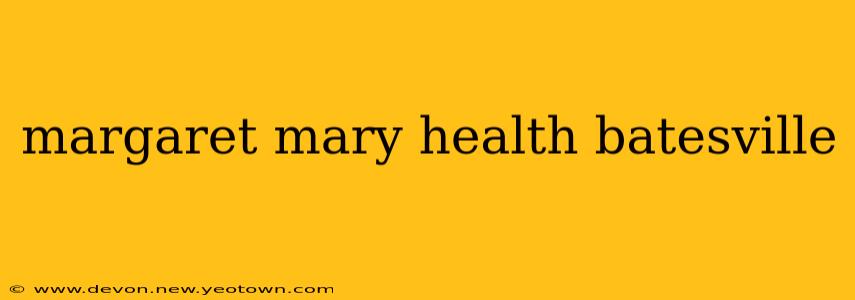 margaret mary health batesville